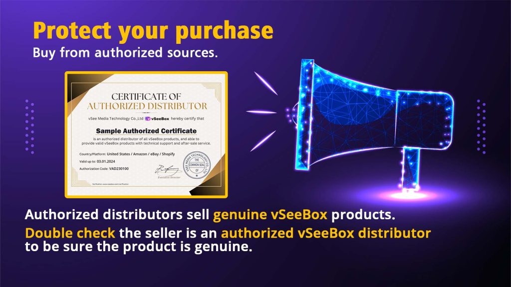purchase vseebox from authorized distributor and protect your purchase